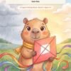 Cover of Capy's Rainy Kite Day: Capy holds a coral-pink diamond kite with rainbow ribbon tails on the meadow hill, rain on one side and sunshine on the other